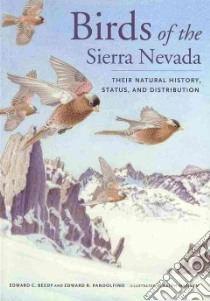 Birds of the Sierra Nevada libro in lingua di Beedy Edward C., Pandolfino Edward R., Hansen Keith (ILT), Stallcup Rich (FRW)