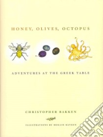 Honey, Olives, Octopus libro in lingua di Bakken Christopher, Katzen Mollie (ILT)