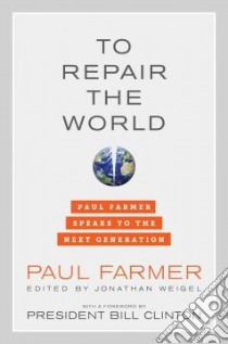 To Repair the World libro in lingua di Farmer Paul, Weigel Jonathan (EDT), Clinton Bill (FRW)