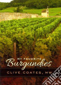 My Favorite Burgundies libro in lingua di Coates Clive
