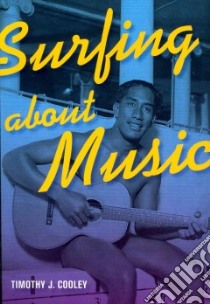 Surfing About Music libro in lingua di Cooley Timothy J.