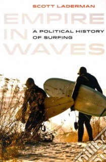 Empire in Waves libro in lingua di Laderman Scott
