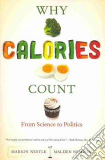 Why Calories Count libro in lingua di Nestle Marion, Nesheim Malden