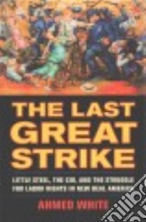 The Last Great Strike libro in lingua di White Ahmed