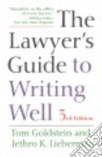 The Lawyer's Guide to Writing Well libro in lingua di Goldstein Tom, Lieberman Jethro K.