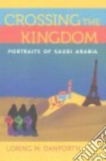 Crossing the Kingdom libro in lingua di Danforth Loring M.