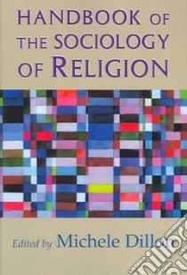 Handbook of the Sociology of Religion libro in lingua di Michele Dillon