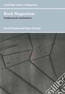 Rock Magnetism libro in lingua di Dunlop David J., Ozdemir Ozden