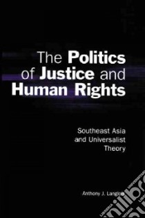 Politics of Justice and Human Rights libro in lingua di Anthony J Langlois