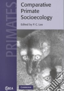 Comparative Primate Socioecology libro in lingua di P C  Lee