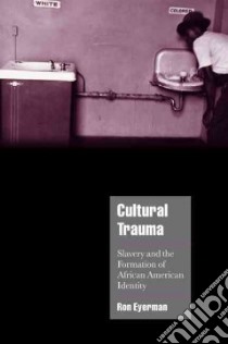 Cultural Trauma libro in lingua di Eyerman Ron