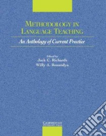Methodology in Language Teaching libro in lingua di Richards Jack C. (EDT), Renandya Willy A. (EDT)