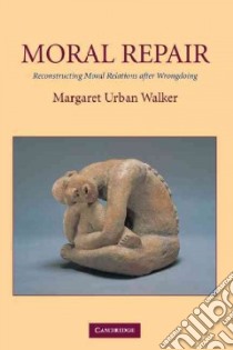 Moral Repair libro in lingua di Walker Margaret Urban