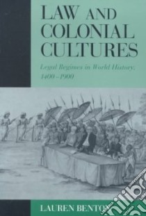 Law and Colonial Cultures libro in lingua di Benton Lauren A.