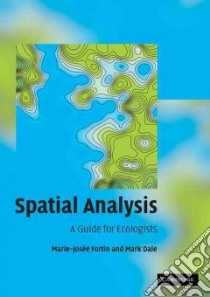 Spatial Analysis libro in lingua di Fortin Marie-Jose, Dale Mark R. T.