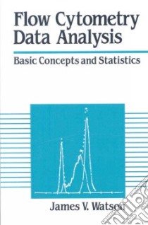 Flow Cytometry Data Analysis libro in lingua di James V. Watson