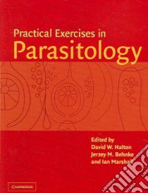 Practical Exercises in Parasitology libro in lingua di David W. Halton