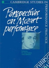 Perspectives on Mozart Performance libro in lingua di R. Larry Todd