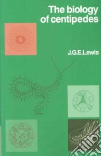 The Biology of Centipedes libro in lingua di Lewis J. G. E.