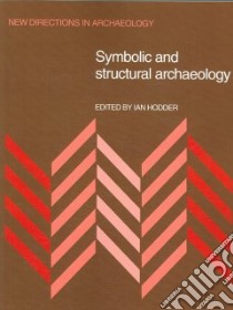 Symbolic and Structural Archaeology libro in lingua di Ian Hodder