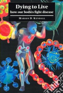 Dying to Live libro in lingua di Marion Kendall