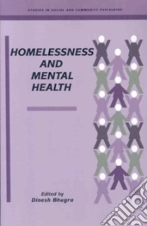 Homelessness and Mental Health libro in lingua di Bhugra Dinesh (EDT)