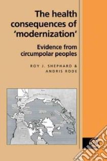The Health Consequences of 'Modernization' libro in lingua di Shephard Roy J., Rode Andris