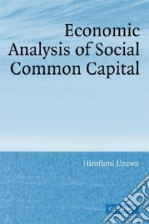 Economic Analysis of Social Common Capital libro in lingua di Uzawa Hirofumi