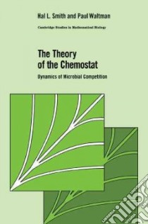The Theory of the Chemostat libro in lingua di Smith Hal L., Waltman Paul