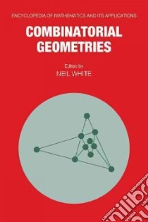 Combinatorial Geometries libro in lingua di White Neil (EDT)