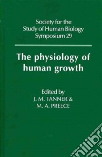 The Physiology of Human Growth libro in lingua di Tanner J. M. (EDT), Preece M. A. (EDT)