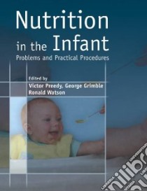 Nutrition in the Infant libro in lingua di Preedy Victor (EDT), Grimble George (EDT), Watson Ronald (EDT)