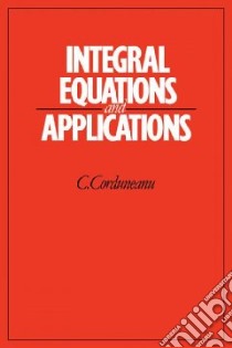 Integral Equations and Applications libro in lingua di Corduneanu C.