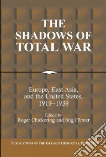 The Shadows of Total War libro in lingua di Chickering Roger (EDT), Forster Stig (EDT)