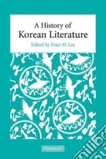 A History of Korean Literature libro in lingua di Lee Peter H. (EDT)