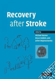 Recovery After Stroke libro in lingua di Barnes Michael P. (EDT), Dobkin Bruce H. (EDT), Bogousslavsky Julien (EDT)