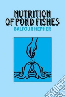 Nutrition of Pond Fishes libro in lingua di Hepher Balfour