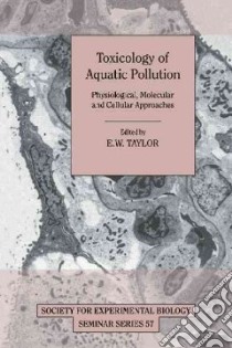 Toxicology of Aquatic Pollution libro in lingua di Taylor E. W. (EDT)