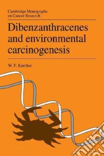 Dibenzanthracenes and Environmental Carcinogenesis libro in lingua di Karcher W. F.