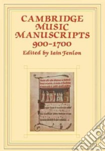 Cambridge Music Manuscripts, 900-1700 libro in lingua di Fenlon Iain (EDT)
