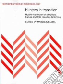 Hunters in Transition libro in lingua di Zvelebil Marek