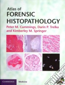 Atlas of Forensic Histopathology libro in lingua di Cummings Peter M. M.D., Trelka Darin P. M.D. Ph.D., Springer Kimberley M. M.D.