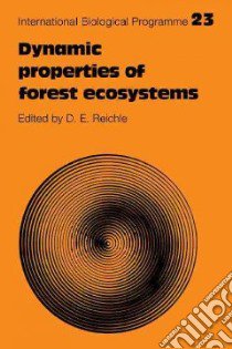 Dynamic Properties of Forest Ecosystems libro in lingua di Reichle D. E. (EDT)