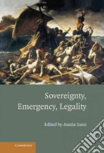 Sovereignty, Emergency, Legality libro in lingua di Sarat Austin (EDT)
