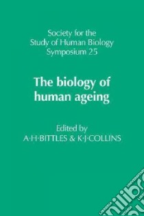 The Biology of Human Ageing libro in lingua di Bittles A. H. (EDT), Collins K. J. (EDT)