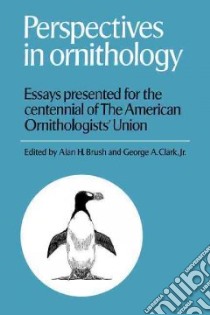 Perspectives in Ornithology libro in lingua di Brush Alan H. (EDT), Clark George A. Jr. (EDT)