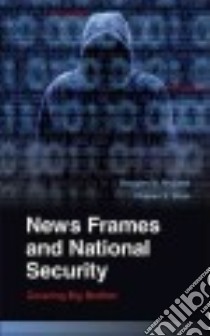 News Frames and National Security libro in lingua di McLeod Douglas M., Shah Dhavan V.