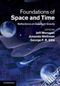 Foundations of Space and Time libro in lingua di Murugan Jeff (EDT), Weltman Amanda (EDT), Ellis George F. r. (EDT)