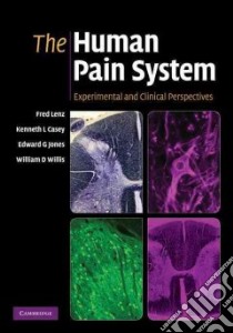 The Human Pain System libro in lingua di Lenz Frederick A., Casey Kenneth L., Jones Edward G., Willis William D.