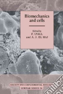 Biomechanics and Cells libro in lingua di Lyall F. (EDT), Haj A. J. El (EDT)